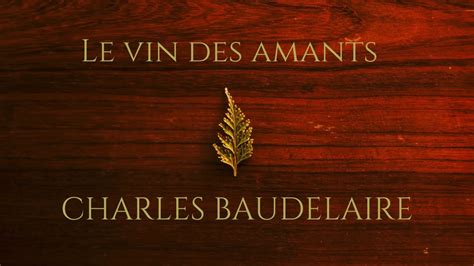 Le Vin Des Amants Charles Baudelaire Lecture De Poésie Les Fleurs Du Mal Etienne Sinouhé
