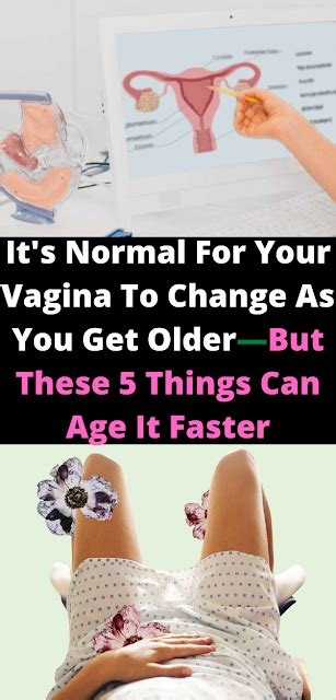 It S Normal For Your Vagina To Change As You Get OlderBut These