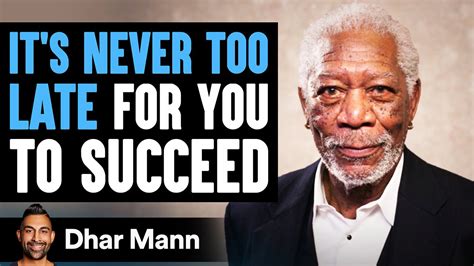 why it s never too late for you to succeed dhar mann