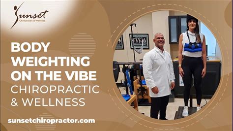 Body Weighting On The Vibe Sunset Chiropractic And Wellness Youtube