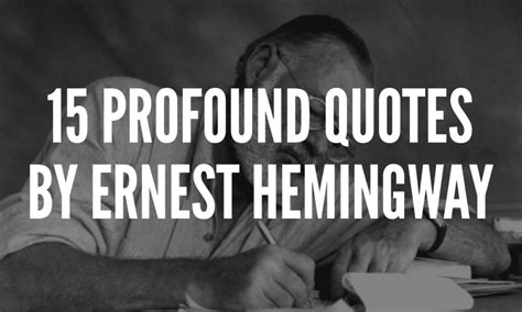 15 Profound Quotes By Ernest Hemingway