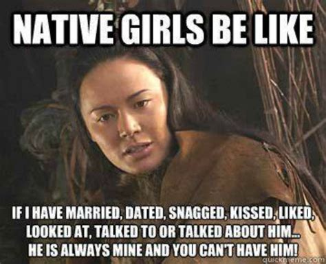 native girls be like native american jokes native girls girls be like