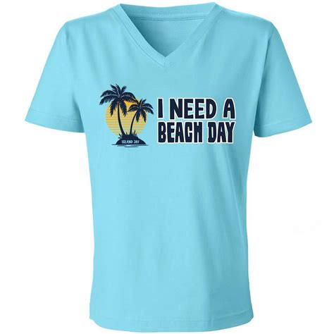 i need a beach day shirt