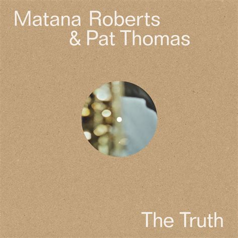 Matana Roberts And Pat Thomas The Truth Lp Vinyl