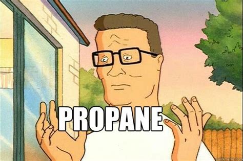 King Of The Hill Propane Meme King Of The Hill Memes King Of The