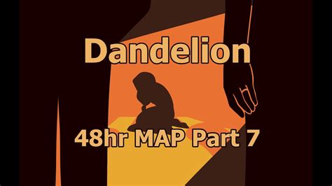 Dandelion 48hr Map Part 7 Youtube