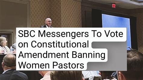 sbc messengers to vote on constitutional amendment banning women pastors youtube