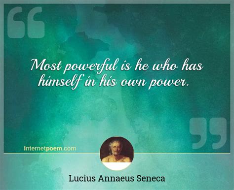 Most Powerful Is He Who Has Himself In His Own Power 1