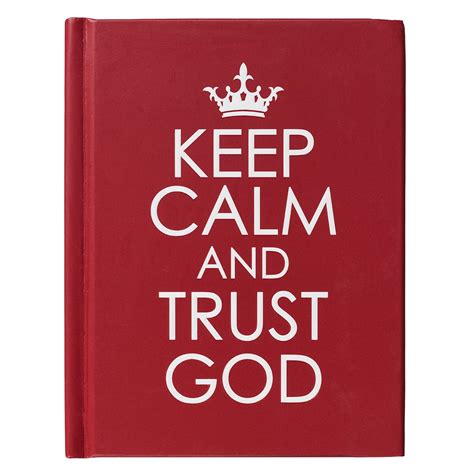 Keep Calm And Trust God T Book Hardcover Edition