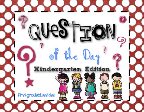 Question Of The Day For Kindergarten First Grade Blue Skies