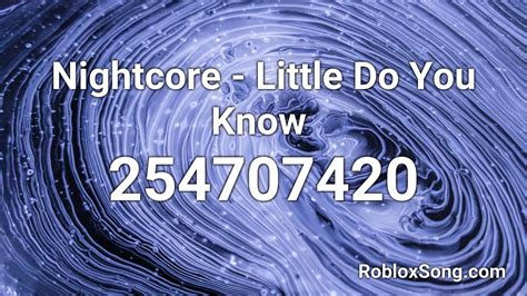 Nightcore Little Do You Know Roblox Id Music Code Youtube