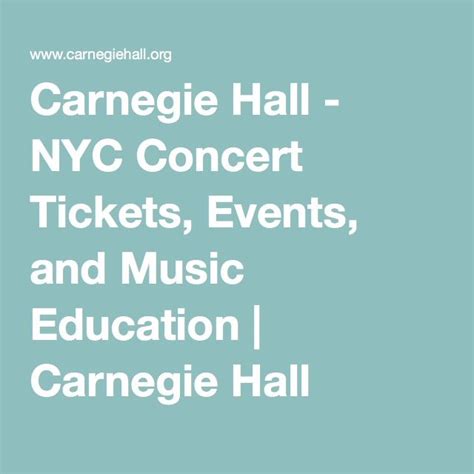 Carnegie Hall Nyc Concert Tickets Events And Music Education