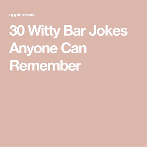 30 Witty Bar Jokes Anyone Can Remember — Readers Digest In 2022 Bar
