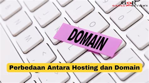 Perbedaan Antara Hosting Dan Domain Semua Yang Perlu Anda Ketahui