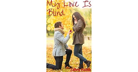 My Love Is Blind By Zahra Habib