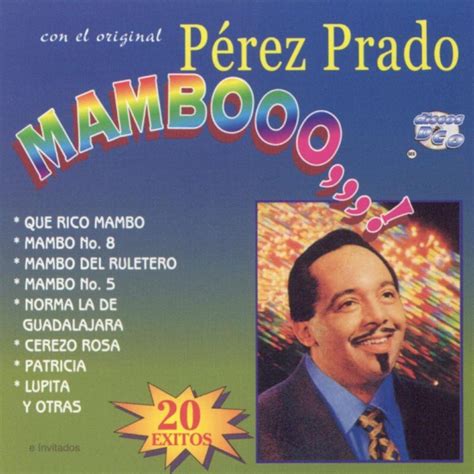 Letra De Que Rico Mambo De Perez Prado Musixmatch