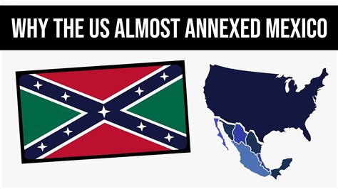 Why The Us Almost Annexed All Of Mexico Alternate History Video