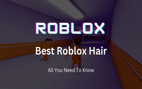 Everything You Need To Know About Choosing Best Roblox Hair