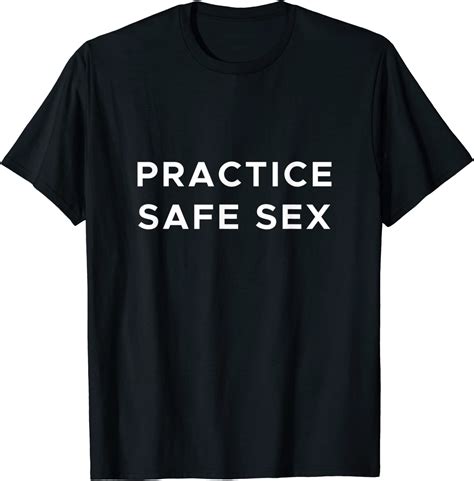 Practice Safe Sex T Shirt Uk Fashion