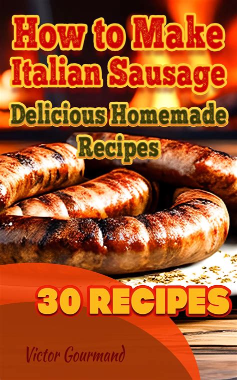 Smashwords How To Make Italian Sausage Delicious Homemade Recipes