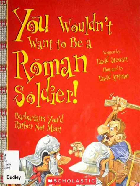 You Wouldnt Want To Be A Roman Soldier 33 Barbarians Youd Rather Englishare Pdf Roman Legion