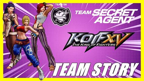 Kof Xv Team Secret Agent História Team Secret Agent Youtube