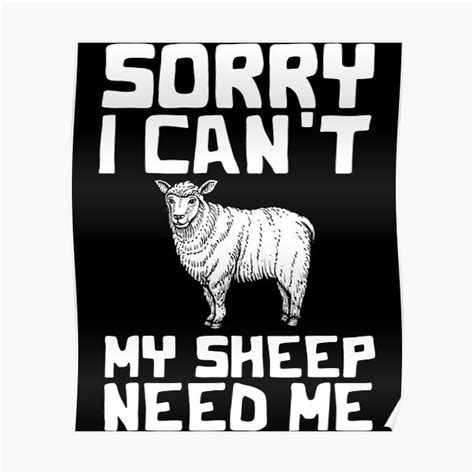 Sorry I Cant My Sheep Need Me Funny Sheep Farmers Sheep Lovers Poster