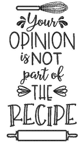 Your Opinion Recipe Funny Kitchen Quote Saying Phrase Embroidery Design