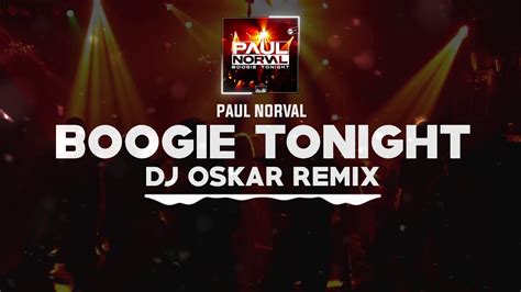 DNZ429 PAUL NORVAL BOOGIE TONIGHT DJ OSKAR REMIX Official Video