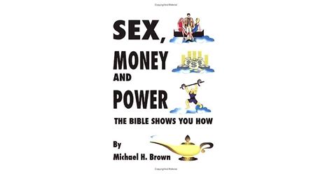 Sex Money And Power The Bible Shows You How By Michael H Brown