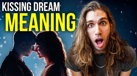 Passionate Kissing In Dreams Explained What This Dream Means Youtube
