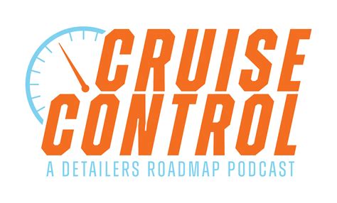Detailers Roadmap Cruise Control Podcast