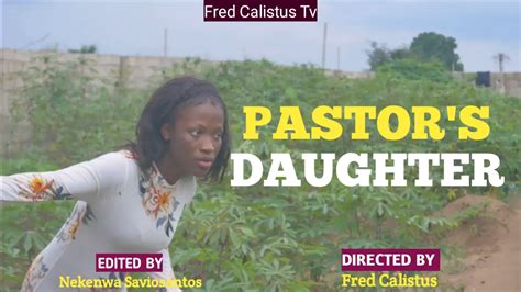 Watch The Trailer Of Fred Calistus New Film Pastors Daughter