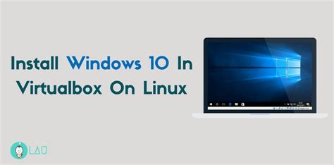 How To Install Windows 10 In Virtualbox On Linux