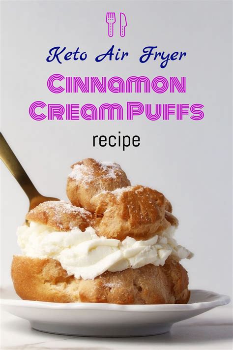Split horizontally and fill with your favorite filling. Keto Air Fryer Cinnamon Cream Puffs | Keto dessert easy ...