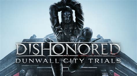 Dishonored Dunwall City Trials Dlc Pc Steam Downloadable Content