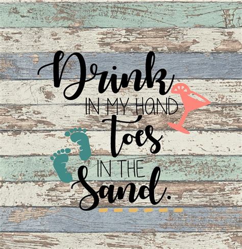 Drink In My Hand Toes In The Sand Svg Beach Svg Summer Svg Etsy