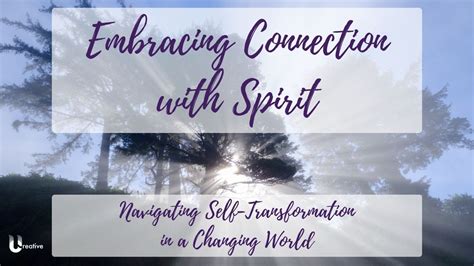 Embracing Connection With Spirit