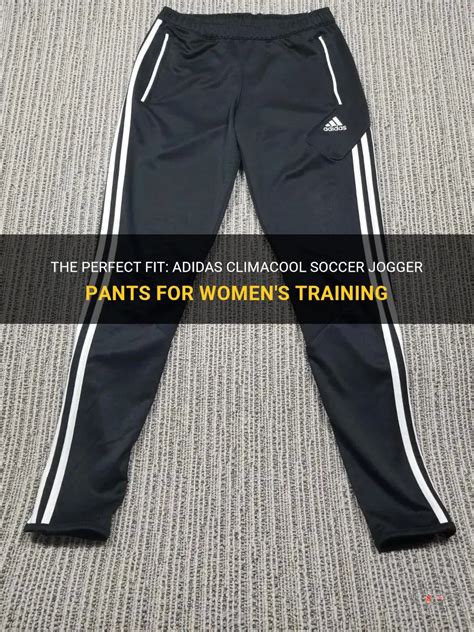 The Perfect Fit Adidas Climacool Soccer Jogger Pants For Womens