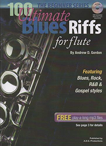 100 Ultimate Blues Riffs For Flute Beginner Series Ebook Gordon