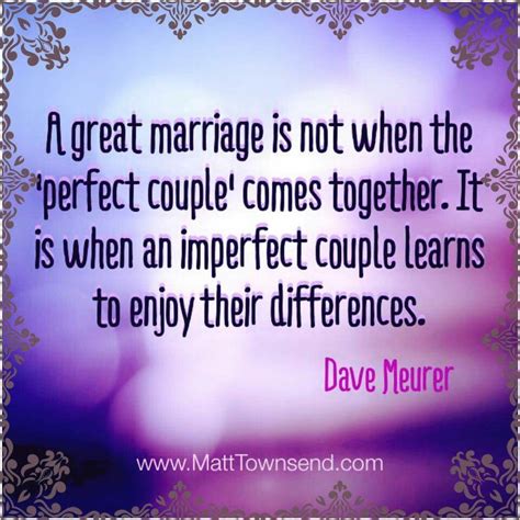 a quote about marriage is not when the perfect couple comes together it is when an imperfect