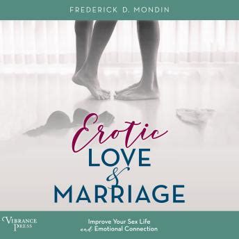 Listen Free To Erotic Love And Marriage Improving Your Sex Life And Emotional Connection By