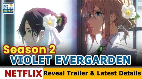 Violet Evergarden Season 2 Revealed Trailer And Latest Details Box