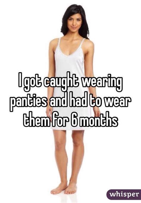 I Got Caught Wearing Panties And Had To Wear Them For 6 Months