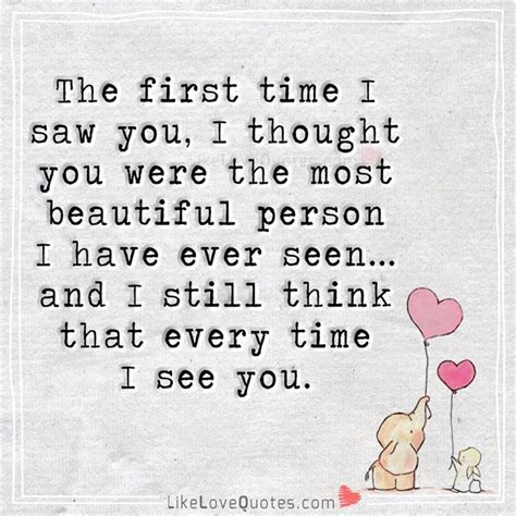 The First Time I Saw You Love Quotes Best Love Quotes You Are
