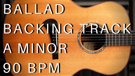 Ballad Guitar Backing Track A Minor 90 Bpm Youtube
