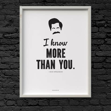 Ron Swanson I Know More Than You Quote Parks And Recreation Etsy