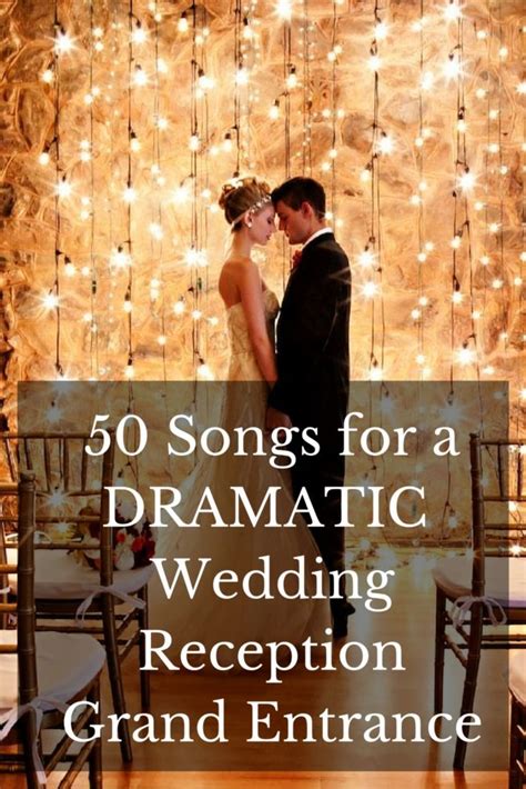 50 Songs For A Dramatic Wedding Reception Grand Entrance Wedding