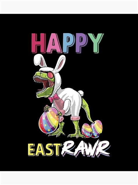 Happy Easter Day Happy Eastrawr T Rex Dinosaur Easter Bunny Egg