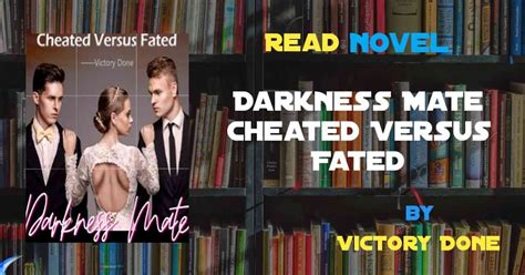 Read Darkness Mate Cheated Versus Fated Novel Full Episode Harunup